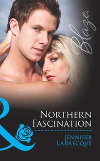 Northern Fascination, JENNIFER  LABRECQUE аудиокнига. ISDN42477295