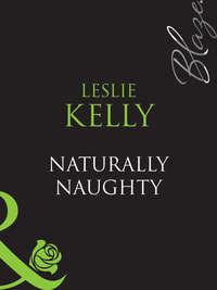 Naturally Naughty - Leslie Kelly