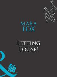 Letting Loose!, Mara  Fox audiobook. ISDN42477551