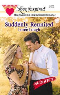 Suddenly Reunited, Loree  Lough audiobook. ISDN42477855