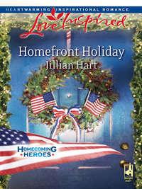 Homefront Holiday, Jillian Hart аудиокнига. ISDN42477919