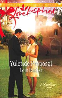 Yuletide Proposal, Lois  Richer audiobook. ISDN42478151