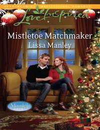 Mistletoe Matchmaker, Lissa  Manley аудиокнига. ISDN42478175
