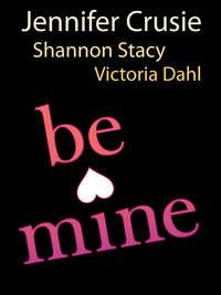 Be Mine: Sizzle / Too Fast to Fall / Alone with You, Victoria Dahl аудиокнига. ISDN42478679