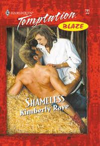 Shameless, Kimberly  Raye audiobook. ISDN42478991