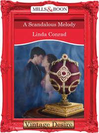 A Scandalous Melody, Linda  Conrad audiobook. ISDN42479015