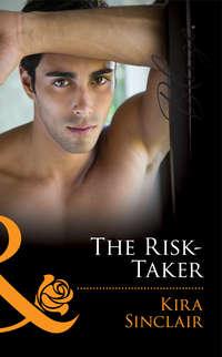 The Risk-Taker - Kira Sinclair
