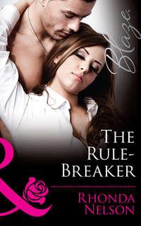 The Rule-Breaker, Rhonda Nelson audiobook. ISDN42479079