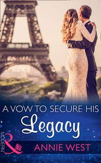 A Vow To Secure His Legacy, Annie West audiobook. ISDN42479127