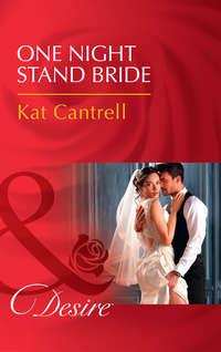 One Night Stand Bride, Kat Cantrell аудиокнига. ISDN42479199