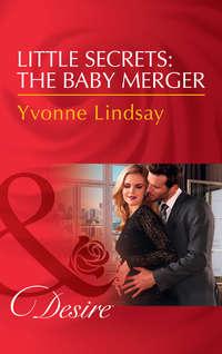 Little Secrets: The Baby Merger - Yvonne Lindsay
