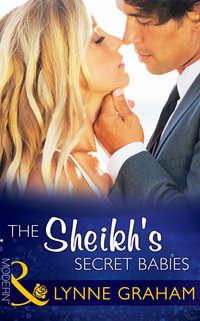 The Sheikh′s Secret Babies, Линн Грэхем audiobook. ISDN42479327