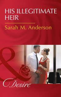 His Illegitimate Heir - Sarah Anderson