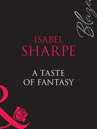 A Taste Of Fantasy, Isabel  Sharpe audiobook. ISDN42479503