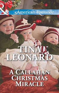 A Callahan Christmas Miracle - Tina Leonard