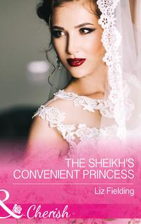 The Sheikh′s Convenient Princess, Liz  Fielding аудиокнига. ISDN42479927
