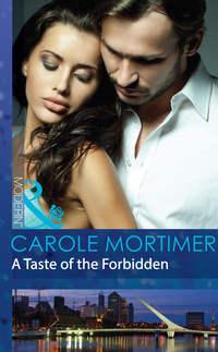 A Taste of the Forbidden, Кэрол Мортимер аудиокнига. ISDN42479959