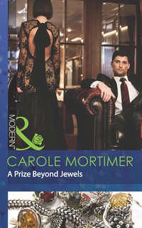 A Prize Beyond Jewels - Кэрол Мортимер