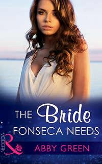 The Bride Fonseca Needs, Эбби Грин audiobook. ISDN42480071
