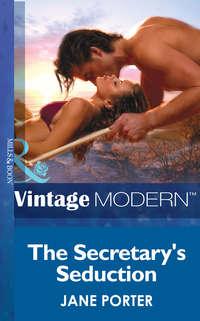 The Secretary′s Seduction - Jane Porter