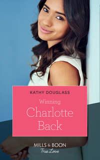 Winning Charlotte Back, Kathy  Douglass аудиокнига. ISDN42480583