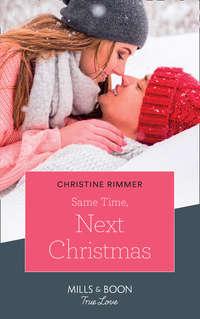 Same Time, Next Christmas - Christine Rimmer