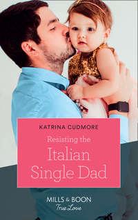 Resisting The Italian Single Dad, Katrina  Cudmore аудиокнига. ISDN42480615