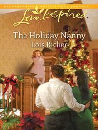 The Holiday Nanny, Lois  Richer аудиокнига. ISDN42480839
