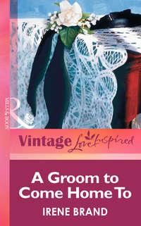 A Groom to Come Home To, Irene  Brand audiobook. ISDN42480919