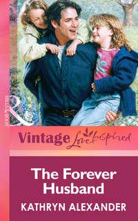 The Forever Husband - Kathryn Alexander