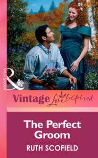 The Perfect Groom, Ruth  Scofield audiobook. ISDN42480951