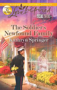 The Soldier′s Newfound Family - Kathryn Springer