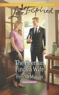 The Fireman Finds a Wife, Felicia  Mason аудиокнига. ISDN42481087