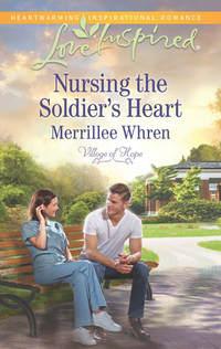 Nursing the Soldier′s Heart, Merrillee  Whren audiobook. ISDN42481223