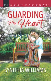 Guarding His Heart, Synithia  Williams audiobook. ISDN42481399
