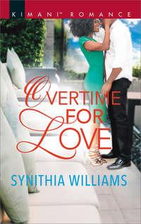 Overtime For Love, Synithia  Williams аудиокнига. ISDN42481775