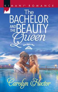 The Bachelor And The Beauty Queen - Carolyn Hector
