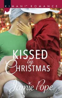 Kissed By Christmas - Jamie Pope