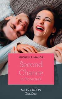 Second Chance In Stonecreek - Michelle Major