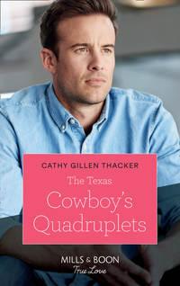 The Texas Cowboy′s Quadruplets - Cathy Thacker