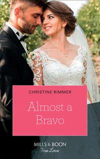 Almost A Bravo, Christine  Rimmer аудиокнига. ISDN42482127