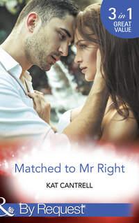 Matched To Mr Right, Kat Cantrell audiobook. ISDN42482263