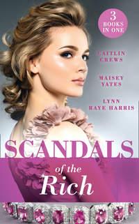 Scandals Of The Rich: A Façade to Shatter, Maisey  Yates аудиокнига. ISDN42482319
