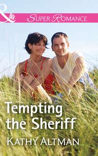 Tempting The Sheriff, Kathy  Altman audiobook. ISDN42482359