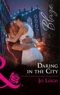 Daring In The City, Jo Leigh audiobook. ISDN42482503
