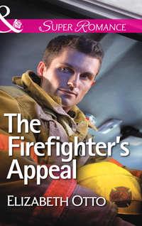 The Firefighter′s Appeal - Elizabeth Otto