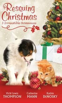 Rescuing Christmas: Holiday Haven / Home for Christmas / A Puppy for Will, Kathie DeNosky audiobook. ISDN42482861