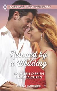 Rescued by a Wedding: Texas Wedding / A Marriage Between Friends - Kathleen OBrien