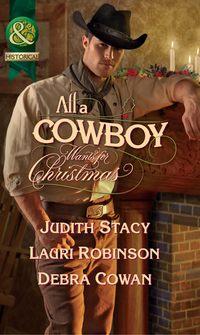 All a Cowboy Wants for Christmas: Waiting for Christmas / His Christmas Wish / Once Upon a Frontier Christmas, Judith  Stacy аудиокнига. ISDN42483157
