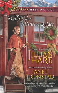 Mail-Order Mistletoe Brides: Christmas Hearts / Mistletoe Kiss in Dry Creek, Janet  Tronstad audiobook. ISDN42483181